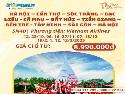 HÀ NỘI - CẦN THƠ - SÓC TRĂNG - BẠC LIÊU - CÀ MAU - ĐẤT MŨI - CHÂU ĐỐC - CẦN THƠ - HÀ NỘI