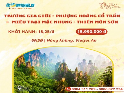 TRƯƠNG GIA GIỚI - PHƯỢNG HOÀNG CỔ TRẤN –  MIÊU TRẠI MẶC NHUNG - THIÊN MÔN SƠN 