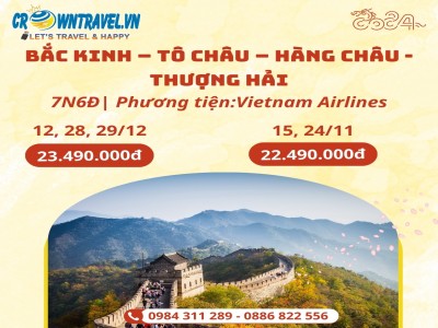 BẮC KINH – TÔ CHÂU – HÀNG CHÂU -  THƯỢNG HẢI