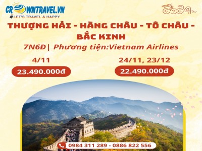 THƯỢNG HẢI - HÀNG CHÂU - TÔ CHÂU - BẮC KINH