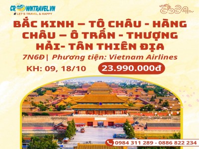 BẮC KINH – TÔ CHÂU - HÀNG CHÂU – Ô TRẤN THƯỢNG HẢI- TÂN THIÊN ĐỊA