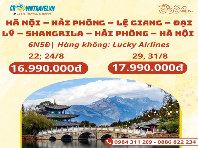 HÀ NỘI – HẢI PHÒNG – LỆ GIANG – ĐẠI LÝ – SHANGRILA  – HẢI PHÒNG – HÀ NỘI