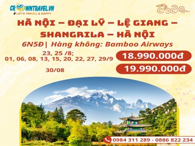 HÀ NỘI – ĐẠI LÝ – LỆ GIANG – SHANGRILA – HÀ NỘI