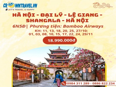 HÀ NỘI – ĐẠI LÝ – LỆ GIANG – SHANGRILA – HÀ NỘI