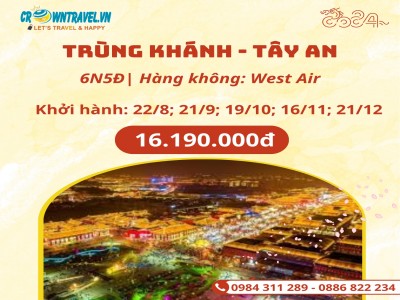 TRÙNG KHÁNH - TỪ KHÍ KHẨU CỔ TRẤN - HỒNG NHAI ĐỘNG - BINH MÃ DŨNG - ĐẠI ĐƯỜNG BẤT DẠ THÀNH - TÂY AN