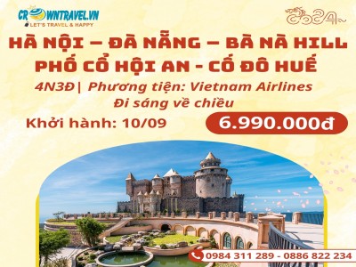 HÀ NỘI – ĐÀ NẴNG – BÀ NÀ HILL – PHỐ CỔ HỘI AN - CỐ ĐÔ HUẾ – HÀ NỘI BAY SÁNG VỀ CHIỀU